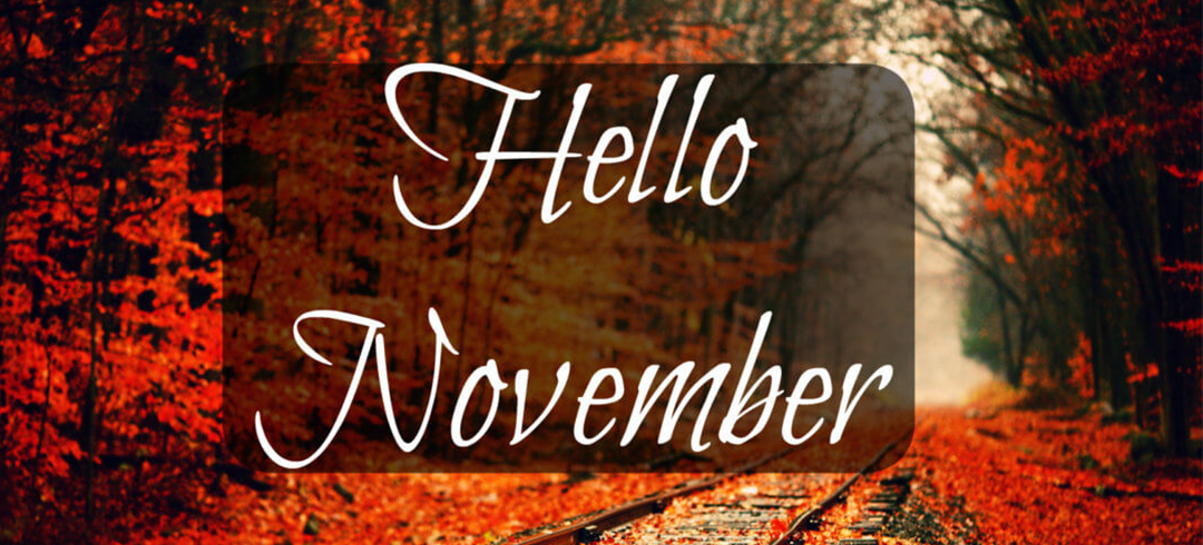 Welcome November